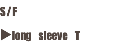 S/F ▶︎long sleeve T